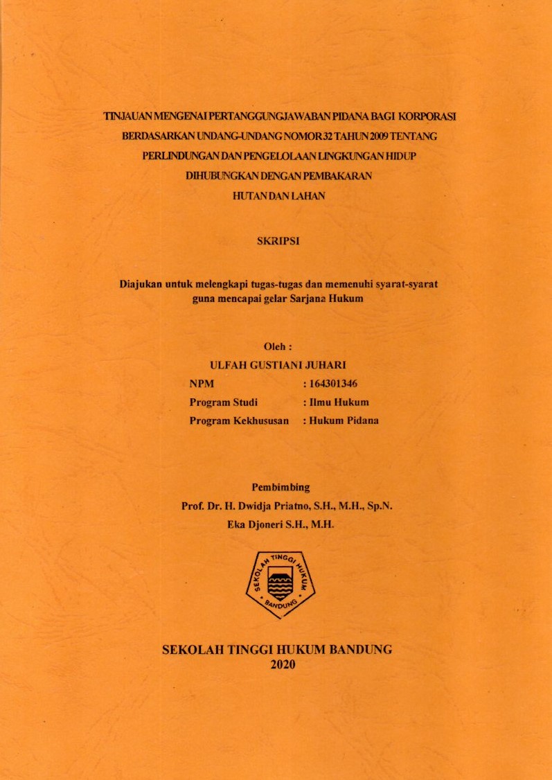 TINJAUAN MENGENAI PERTANGGUNGJAWABAN PIDANA BAGI KORPORASI
BERDASARKAN UNDANG-UNDANG NOMOR 32 TAHUN 2009 TENTANG
PERLINDUNGAN DAN PENGELOLAAN LINGKUNGAN HIDUP 
DIHUBUNGKAN DENGAN PEMBAKARAN
HUTAN DAN LAHAN