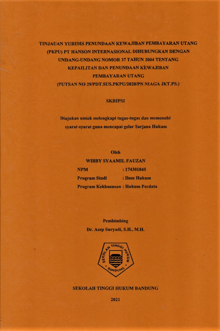 TINJAUAN YURIDIS PENUNDAAN KEWAJIBAN PEMBAYARAN UTANG (PKPU) PT HANSON INTERNASIONAL DIHUBUNGKAN DENGAN UNDANG-UNDANG Nomo 37 Tahun 2004 TENTANG KEPAILITAN DAN PENUNDAAN KEWAJIBAN PEMBAYARAN UTANG (PUTUSAN NO 29/PDT.SUS.PKPU/2020/PN NIAGA JKT.PS.)