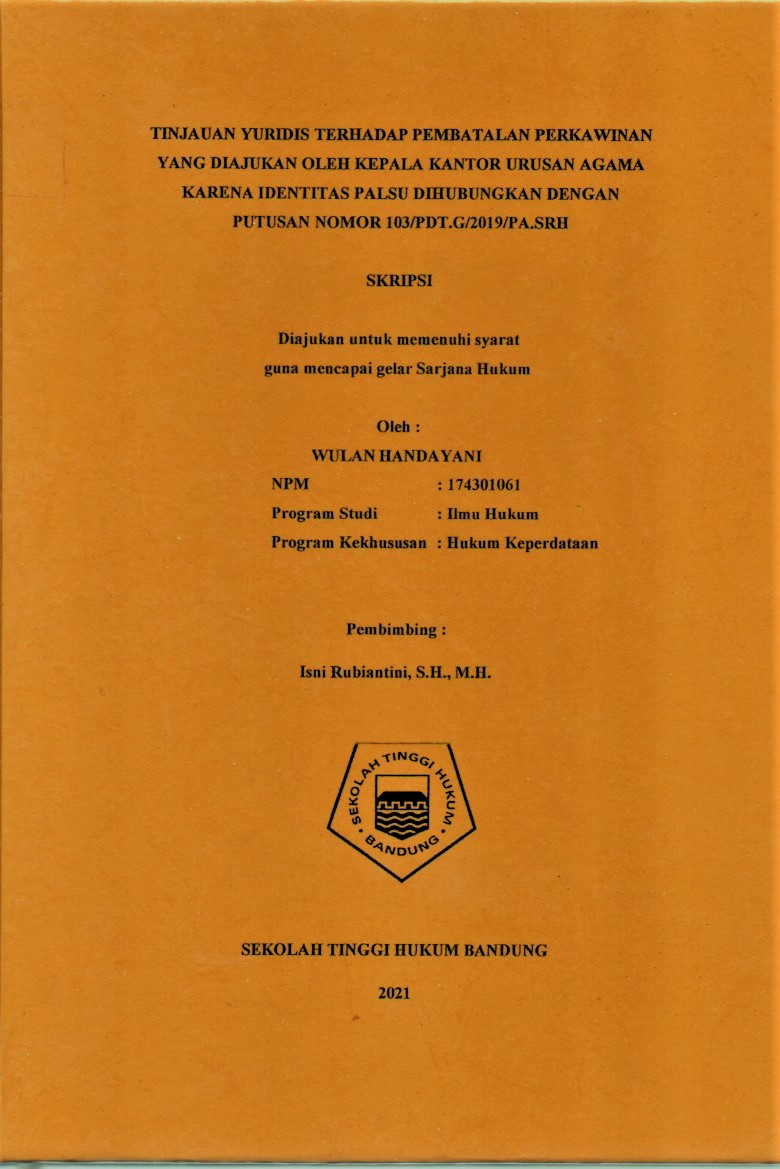 TINJAUAN YURIDIS TERHADAP PEMBATALAN PERKAWINAN YANG DIAJUKAN OLEH KEPALA KUA KARENA IDENTITAS PALSU DIHUBUNGKAN DENGAN PUTUSAN NOMOR 103/PDT.G/2019/PA. SRH