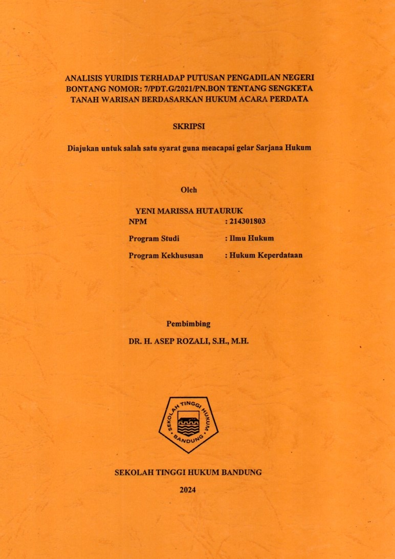 ANALISIS YURIDIS TERHADAP PUTUSAN PENGADILAN NEGERI BONTANG NOMOR: 7/PDT.G/2021/PN.BON TENTANG SENGKETA TANAH WARISAN BERDASARKAN HUKUM ACARA PERDATA