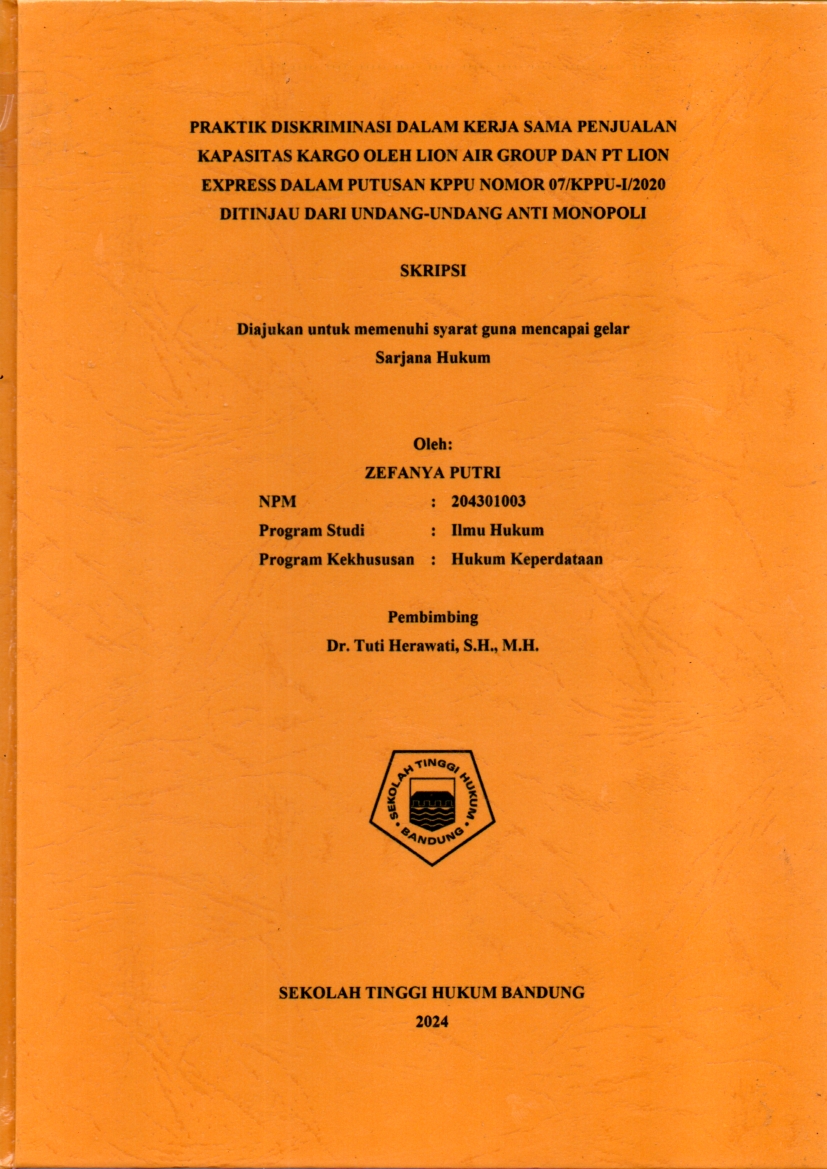 PRAKTIK DISKRIMINASI DALAM KERJA SAMA PENJUALAN 
KAPASITAS KARGO OLEH LION AIR GROUP DAN PT LION
EXPRESS DALAM PUTUSAN KPPU NOMOR 07/KPPU-I/2020
DITINJAU DARI UNDANG-UNDANG ANTI MONOPOLI